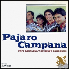 PÁJARO CAMPANA - PAPI BASALDUA Y SU GRUPO CANTARES